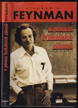 Richard Phillips Feynman: O povaze fyzikálních zákonů