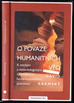 David Krámský: O povaze humanitních věd : k etickým a metodologickým východiskům humanitněvědního poznávání