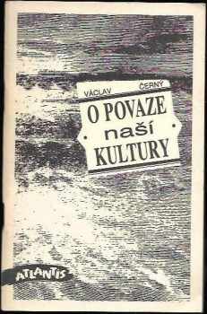 O povaze naší kultury - Václav Černý (1991, Atlantis) - ID: 492713