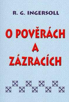 O bájích a zázracích ; O pověrách