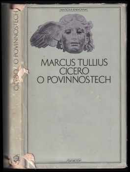 Marcus Tullius Cicero: O povinnostech : rozprava o třech knihách věnovaná synu Markovi