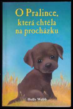 Holly Webb: O Pralince, která chtěla na procházku