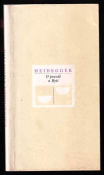 Martin Heidegger: O pravdě a Bytí