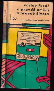 O pravdě umění a pravdě života - Václav Řezáč (1960, Československý spisovatel) - ID: 395494