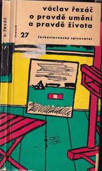 O pravdě umění a pravdě života - Václav Řezáč (1960, Československý spisovatel) - ID: 520113