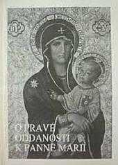 O pravé oddanosti k Panně Marii