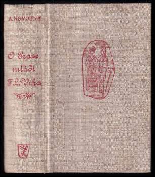 Antonín Novotný: O Praze mládí F. L. Věka 1757-1792