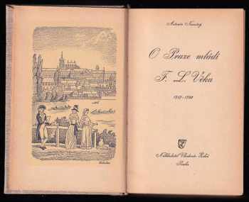 Antonín Novotný: O Praze mládí F.L.Věka - DEDIKACE / PODPIS VOJTĚCH KUBAŠTA