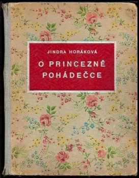 Jindra Horáková: O princezně Pohádečce