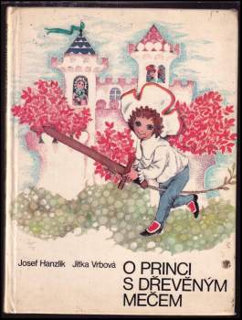 Josef Hanzlík: O princi s dřevěným mečem