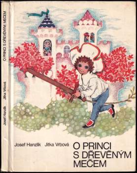 Josef Hanzlík: O princi s dřevěným mečem