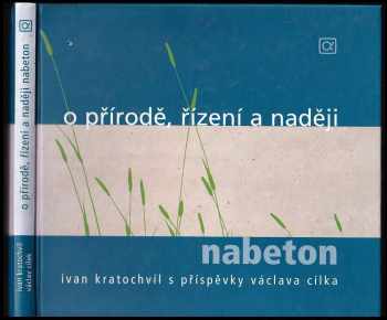 O přírodě, řízení a naději : nabeton - Václav Cílek, Ivan Kratochvíl (2005, Alfa Publishing) - ID: 714722
