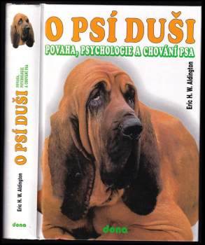 O psí duši : povaha, psychologie a chování psa - Eric H. W Aldington (1999, Dona) - ID: 767899