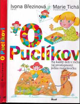 O Puclíkovi : na každý deň v róčku (aj prestupnom) jednu rozprávočku - Ivona Březinová (2007, Ikar) - ID: 573629