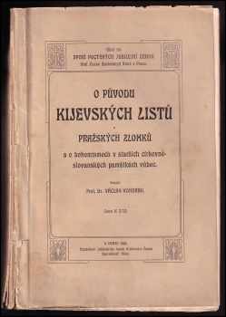 Václav Vondrák: O původu Kijevských listů a Pražských zlomků a o bohemismech v starších církevněslovanských památkách vůbec