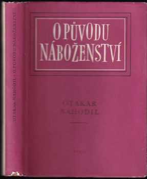 Otakar Nahodil: O původu náboženství