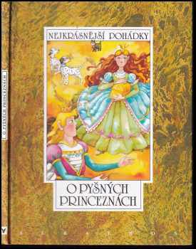 Božena Němcová: O pyšných princeznách : šest pohádek z pokladů našich a světových pohádkářů Boženy Němcové, Pavla Dobšinského, Vladislava Stanovského a Jana Vladislava, bratří Grimmů, Hanse Christiana Andersena