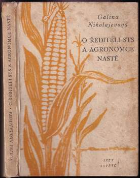 Galina Jevgeňjevna Nikolajevová: O řediteli STS a agronomce Nastě