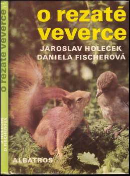 Jaroslav Holeček: O rezaté veverce