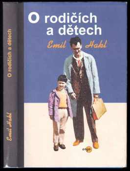 O rodičích a dětech - Emil Hakl (2003, Argo) - ID: 611849
