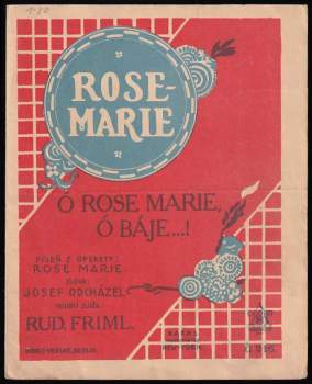 Ó Rose Marie, ó báje...!