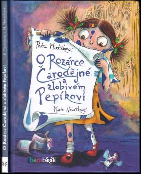 Petra Martíšková: O Rozárce Čarodějné a zlobivém Pepíkovi