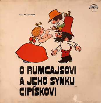 Václav Čtvrtek: O Rumcajsovi A Jeho Synku Cipískovi