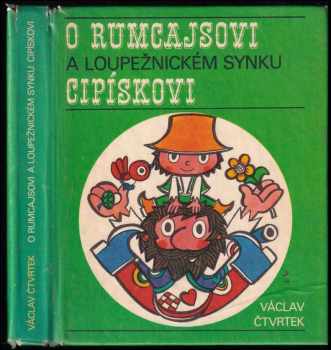 O Rumcajsovi a loupežnickém synku Cipískovi - Václav Čtvrtek (1973, Albatros) - ID: 130781