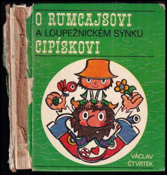 O Rumcajsovi a loupežnickém synku Cipískovi - Václav Čtvrtek (1973, Albatros) - ID: 776957