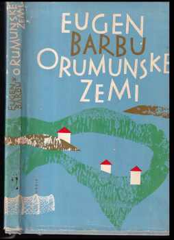 Eugen Barbu: O rumunské zemi