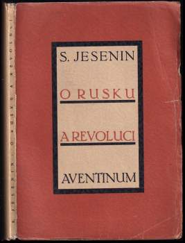 Sergej Aleksandrovič Jesenin: O Rusku a revoluci