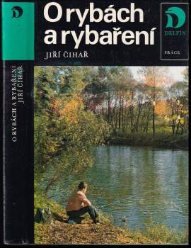 Jiří Čihař: O rybách a rybaření