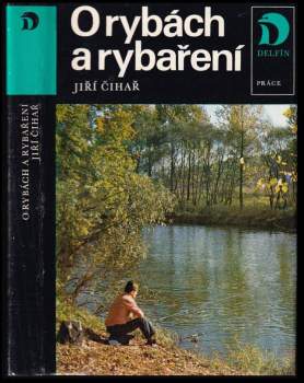Jiří Čihař: O rybách a rybaření
