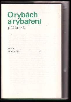 Jiří Čihař: O rybách a rybaření