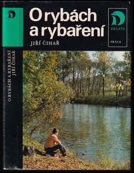 O rybách a rybaření - Jiří Čihař (1983, Práce) - ID: 787704