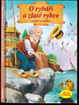 O rybáři a zlaté rybce a jiné pohádky