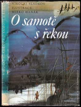Nikolaj Ivanovič Sladkov: O samotě s řekou