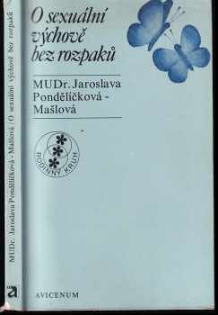 Jaroslava Pondělíčková-Mašlová: O sexuální výchově bez rozpaků