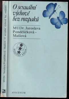 Jaroslava Pondělíčková-Mašlová: O sexuální výchově bez rozpaků