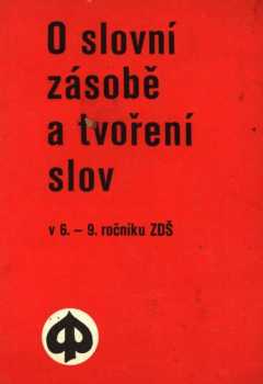 O slovní zásobě a tvoření slov v 6.-9. ročníku ZDŠ