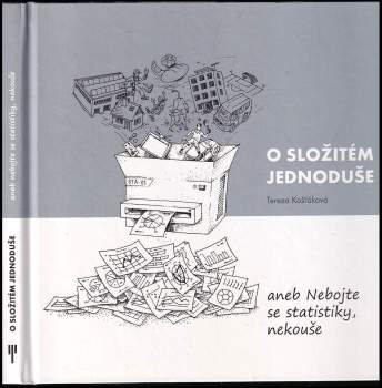 Tereza Košťáková: O složitém jednoduše, aneb, Nebojte se statistiky, nekouše