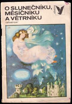 O Slunečníku, Měsíčníku a Větrníku ; Spravedlivý Bohumil