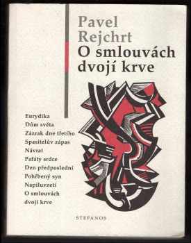 Pavel Rejchrt: O smlouvách dvojí krve : monology, dialogy, dramata