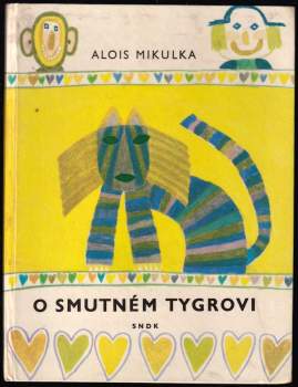 Alois Mikulka: O smutném tygrovi