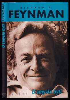 Richard Phillips Feynman: O smyslu bytí