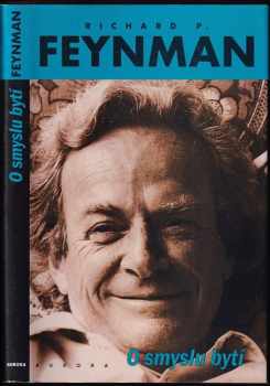 Richard Phillips Feynman: O smyslu bytí