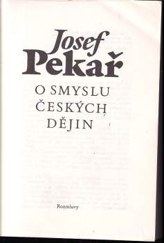 Josef Pekař: O smyslu českých dějin