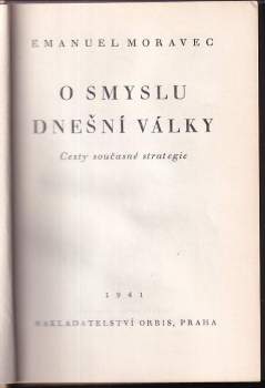 Emanuel Moravec: O smyslu dnešní války