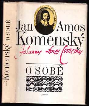 O sobě : Soubor textů - Jan Amos Komenský (1987, Odeon) - ID: 725663