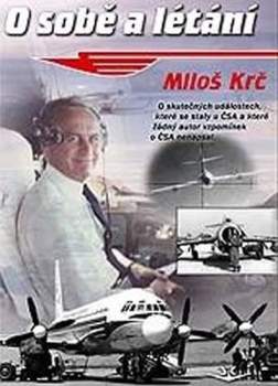 Miloš Krč: O sobě a létání